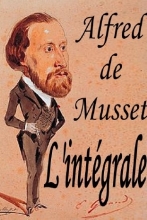 Alfred de Musset l'intégrale - Bookiner